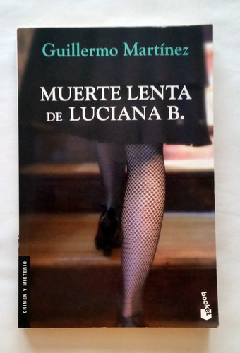 Muerte Lenta De Luciana B. - Guillermo Martínez