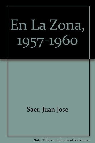 En La Zona - Juan José Saer