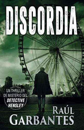 Discordia Un Thriller De Misterio Del Detective..., de Garbantes, Raúl. Editorial Independently Published en español