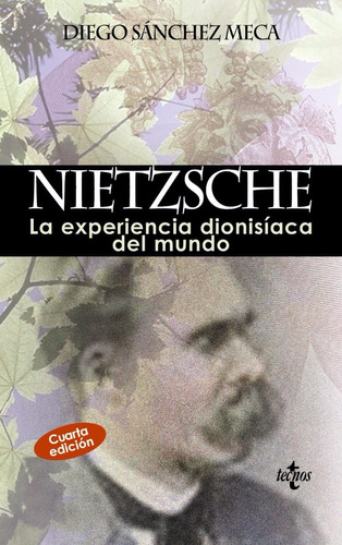 Sanchez Meca - Nietzsche. La Experiencia Dionisíaca Del Mund