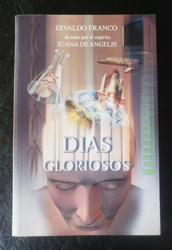 Divaldo Franco Dictado Espíritu Juana Angelis Días Gloriosos (Usado)