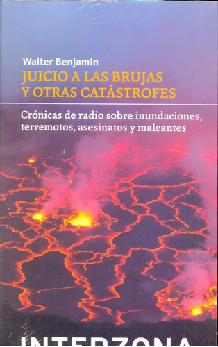 Juicio A Las Brujas Y Otras Catast.(2da.ed.) - Walter Benjam