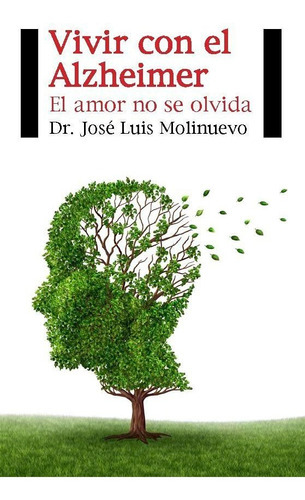 Vivir Con El Alzheimer, De Molinuevo Guix, Dr. José Luis. Plataforma Editorial, Tapa Blanda En Español