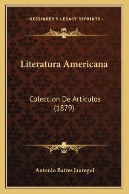 Libro Literatura Americana : Coleccion De Articulos (1879...