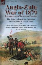 Libro Anglo-zulu War Of 1879 : Illustrated With Maps Of T...