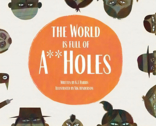 The World Is Full Of A**holes, De K L Harris. Editorial Make-believe Press Llc, Tapa Dura En Inglés