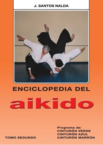 Enciclopedia Aikido Vol 2 - Santos Nalda,j.