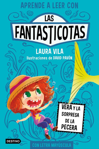 Las Fantasticotas 1. Vera Y La Sorpresa De La Pece, De Laura Vila. Las Fantasticotas, Vol. 0. Editorial Destino Infantil & Juvenil, Tapa Blanda, Edición 0 En Español, 2023