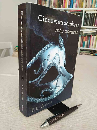 Cincuenta Sombras Más Oscuras E L James Ed. Grijalbo Solo Or