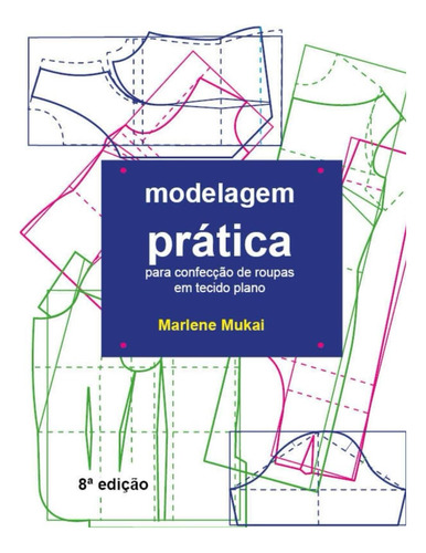 Livro: Modelagem Prática Para Confecção Em Tecido Plano (por