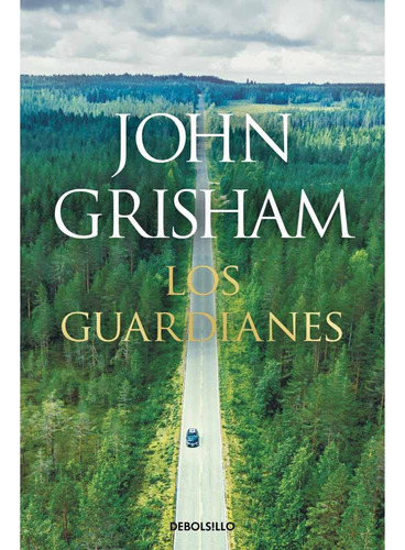 Los Guardianes, De John Grisham. Bestseller Editorial Debolsillo - Penguin Random House, Tapa Tapa Blanda En Español, 2024