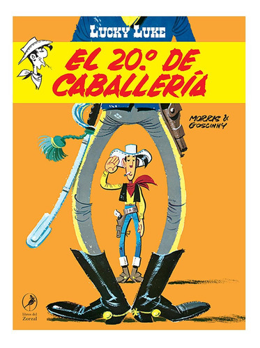 Lucky Luke 21 - El 20 De Caballeria, De Rene Goscinny. Editorial Libros Del Zorzal, Tapa Blanda En Español, 2021