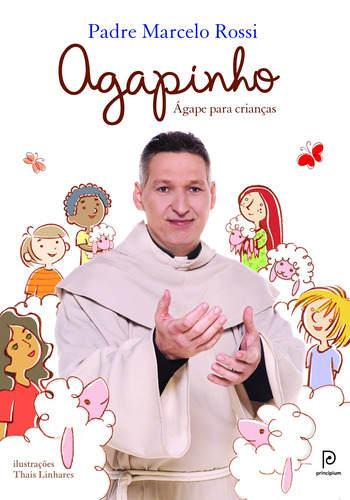 Agapinho: Ágape para crianças, de Rossi, Padre Marcelo. Editora Globo S/A, capa mole em português, 2012