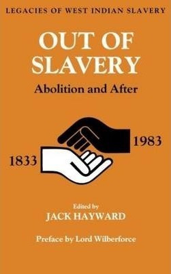 Out Of Slavery - Jack Ernest Shalom Hayward (hardback)