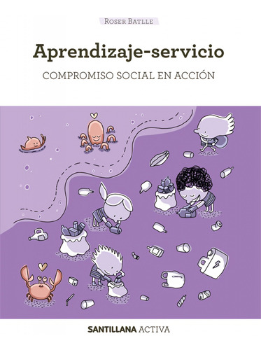 Libro Santillana Activa Aprendizaje-servicio. Compromiso Soc