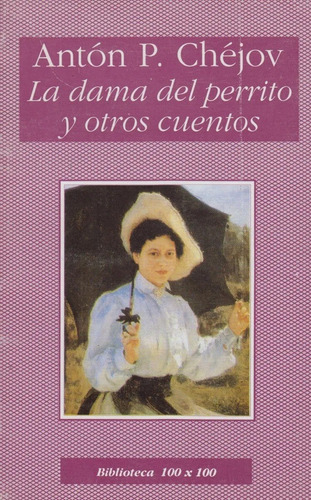 La Dama Del Perrito Y Otros Cuentos - Antón Chejov - Cuentos