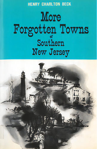 More Forgotten Towns Of Southern New Jersey, De Beck, Henry. Editorial Rutgers Univ Pr, Tapa Blanda En Inglés