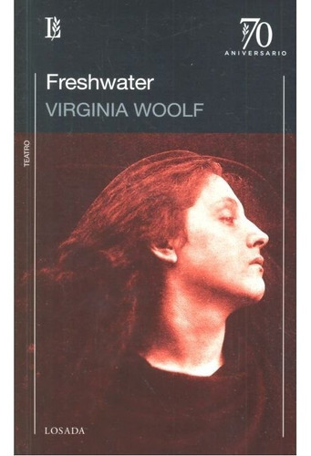 Freshwater, De Woolf, Virginia. Editorial Losada, Tapa Blanda En Español