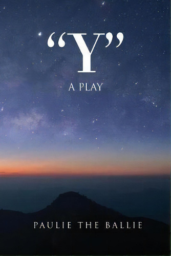  Y  : A Play, De Paulie The Ballie. Editorial Bookwhip Company, Tapa Blanda En Inglés