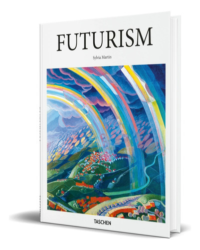 Futurism, De Sylvia Martin. Editorial Taschen, Tapa Dura En Inglés, 2017