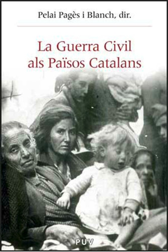 La Guerra Civil Als Països Catalans (1936-1939) - Autores...