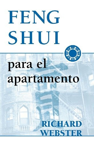 Feng Shui Para El Apartamento (spanish Feng Shui Series) (sp