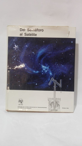 Del Semaforo Al Satelite - Uit - Ginebra 1965 