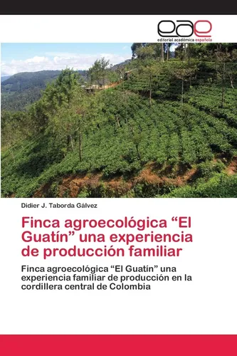 Libro: Finca Agroecológica El Guatín Una Experiencia De Pr