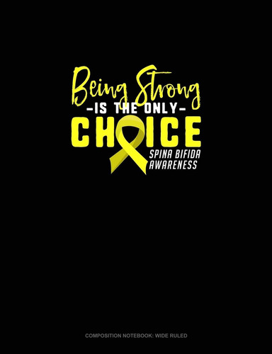 Libro: Being Strong Is The Only Choice Spina Bifida Wide