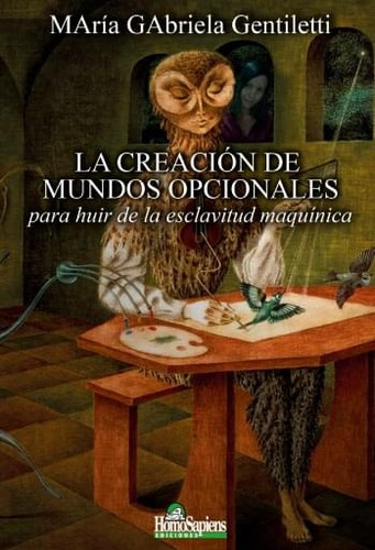 La Creacion De Mundos Opcionales - Maria Gabriela Gentiletti