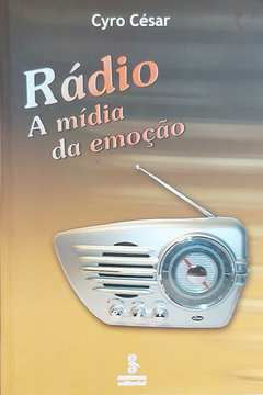 Livro Rádio: A Midia Da Emoção - Cyro César [2005]