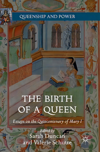The Birth Of A Queen: Essays On The Quincentenary Of Mary I, De Duncan, Sarah. Editorial Palgrave Macmillan Ltd, Tapa Dura En Inglés