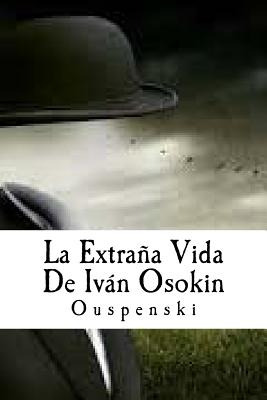 Libro La Extraã±a Vida De Ivã¡n Osokin - Edibook