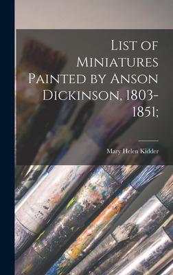 Libro List Of Miniatures Painted By Anson Dickinson, 1803...