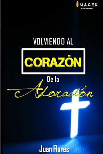 Volviendo Al Corazon De La Adoracion Ii Edicion Version Stan