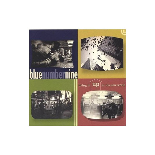 Blue Number Nine Living It Up In The New World Usa Import Cd