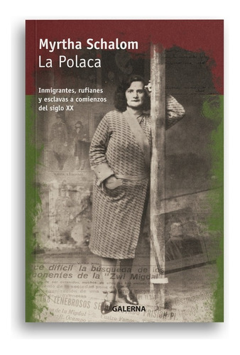 La Polaca - Inmigrantes, Rufianas Y Esclavas A Comienzos Del Siglo Xx, De Schalom, Myrtha. Editorial Galerna, Tapa Blanda En Español, 2013