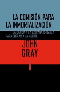 Comision Para La Inmortalizacion,la - Gray,john