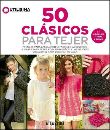 Libro - 50 Clasicos Para Tejer. Crochet 2 Agujas-fittipaldi