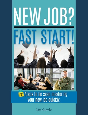 Libro New Job? Fast Start!: 7 Steps To Be Seen Mastering ...