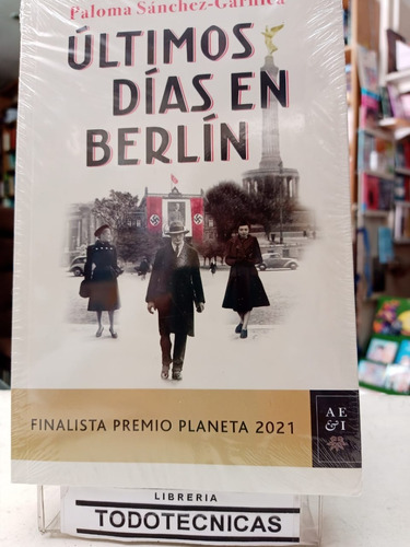 Ultimos Dias En Berlin  - Paloma Sanchez-garnica  -pd