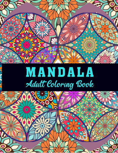 Libro: Mandala Coloring Book For Adult: A Stress Relieving A