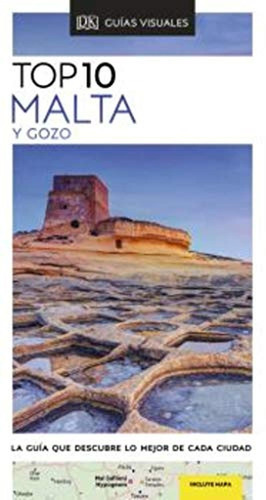 Top 10 Malta Y Gozo: La Guía Que Descubre Lo Mejor De Cada C