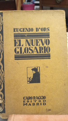 El Nuevo Glosario - Eugenio D'ors, Caro Raggio 1922 (Usado)