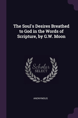 Libro The Soul's Desires Breathed To God In The Words Of ...