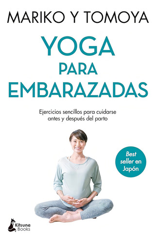 Yoga Para Embarazadas, De Mariko Y Tomoya. Editorial Kitsune Books, Tapa Blanda, Edición 1 En Español