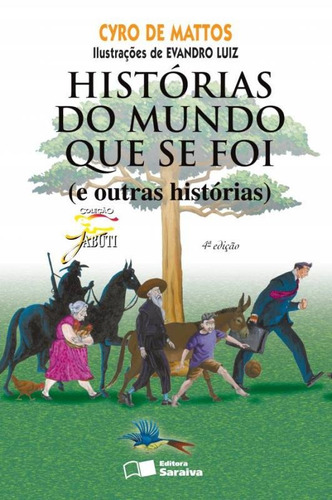 Histórias do mundo que se foi (e outras histórias), de Mattos, Cyro de. Série Coleção Jabuti Editora Somos Sistema de Ensino, capa mole em português, 2009