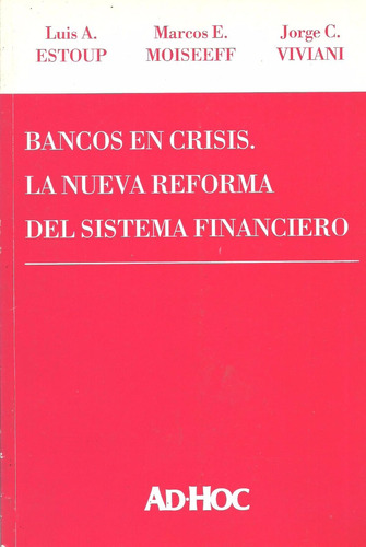 Bancos En Crisis Reforma Del Sistema Financiero Viviani Dyf