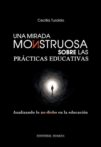 Una Mirada Monstruosa Sobre Las Practicas Educativas - Cecil