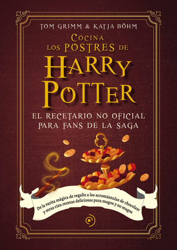 COCINA LOS POSTRES DE HARRY POTTER, de Tom Grimm. Editorial Duomo, tapa dura en español, 2022